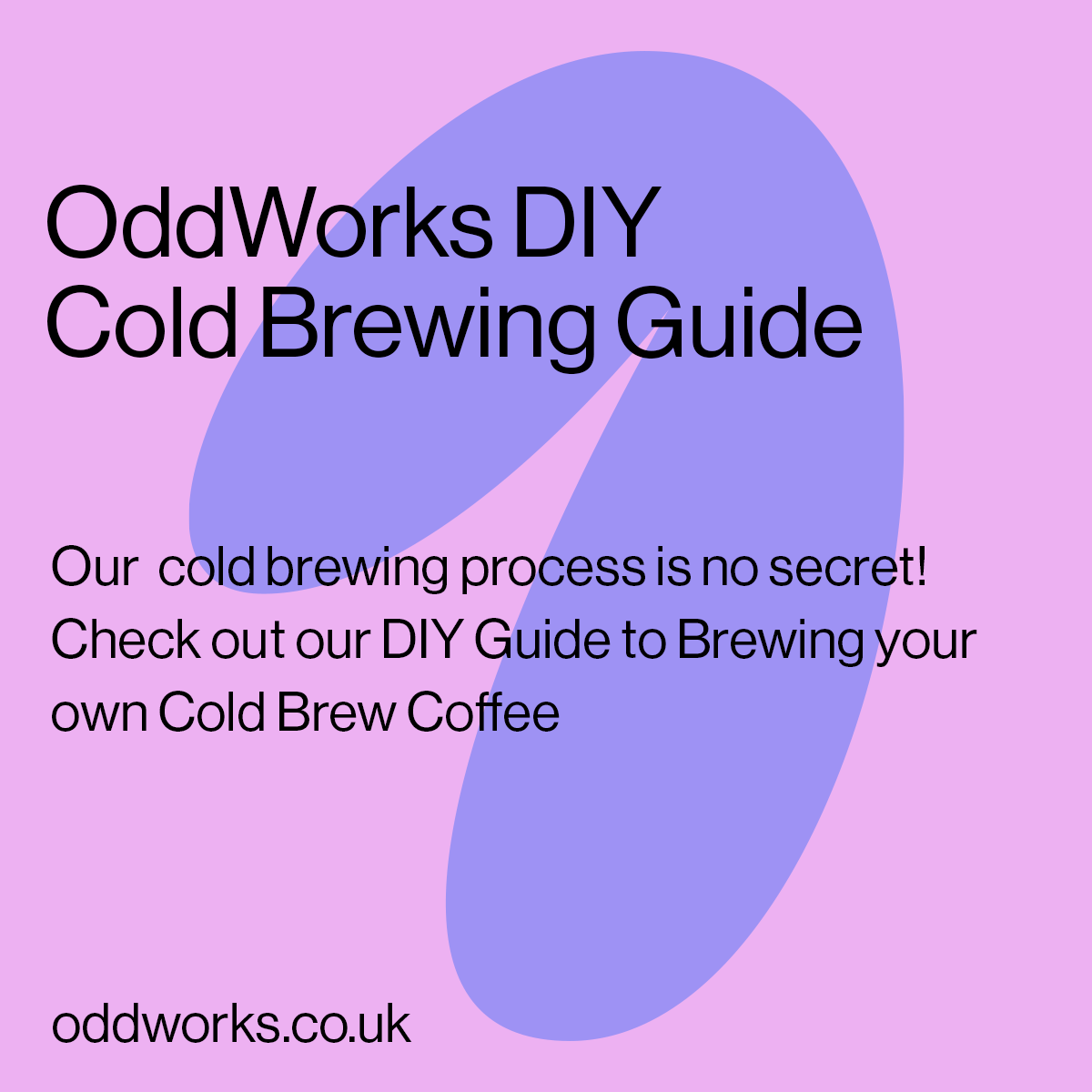 Blog #1 OddWorks DIY Cold Brewing Guide